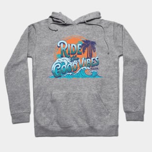 RIDE THE GOOD VIBES Hoodie